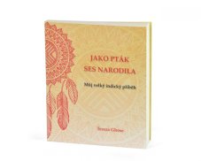 Jako pták ses narodila - Můj velký indický příběh